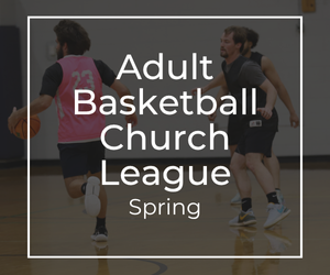 Adult Basketball Church League Spring